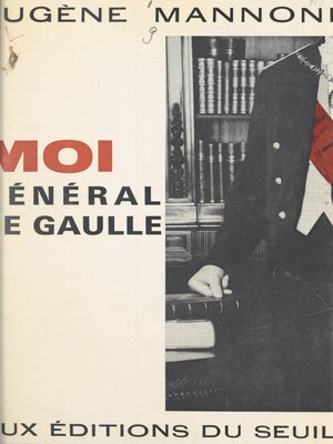cover image of Moi, Général de Gaulle